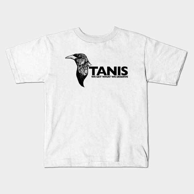 TANIS - Grackle "We get what we deserve" Kids T-Shirt by Public Radio Alliance